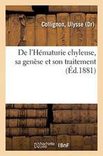 de l'Hématurie Chyleuse, Sa Genèse Et Son Traitement