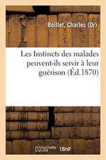 Les Instincts Des Malades Peuvent-Ils Servir À Leur Guérison