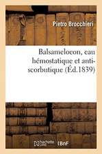 Balsameloeon, Eau Hémostatique Et Anti-Scorbutique