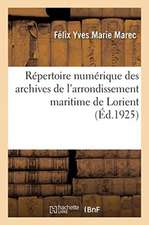 Répertoire Numérique Des Archives de l'Arrondissement Maritime de Lorient: Série F. Sous-Série 1 F. Direction Du Service de Santé