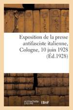 Exposition de la Presse Antifasciste Italienne, Cologne, 10 Juin 1928