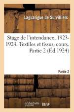 Stage de l'Intendance, 1923-1924. Textiles Et Tissus, Cours. Partie 2: Professé Aux Officiers Stagiaires de l'Intendance