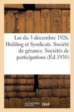 Loi Du 3 Décembre 1926. Holding Et Syndicats. Société de Gérance. Sociétés de Participations: Coopératives de Placement. Trust Et Omnium. Investment C