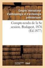 Compte-Rendu de la 8e Session. Budapest, 1876