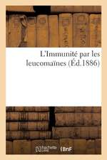 L'Immunité Par Les Leucomaïnes