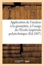 Application de l'Analyse À La Géométrie, À l'Usage de l'École Impériale Polytechnique