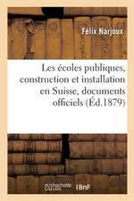 Les Écoles Publiques, Construction Et Installation En Suisse, Documents Officiels: Services Intérieurs Et Extérieurs, Bâtiments Scolaires, Mobilier Sc