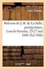 Riduum Du Bienheureux J.-B. de la Salle, Panégyriques