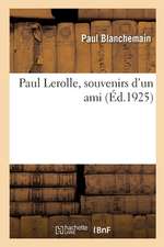 Paul Lerolle, Souvenirs d'Un Ami