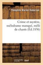 Crime Et Mystère, Mélodrame Manqué, Mêlé de Chants