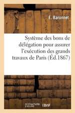 Système Des Bons de Délégation Pour Assurer l'Exécution Prompte Et Rapide Des Grands Travaux