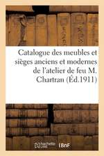 Catalogue Des Meubles Et Sièges Anciens Et Modernes, Bronzes d'Art Et d'Ameublement