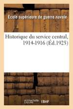 Historique Du Service Central, 1914-1916