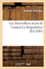 Les Merveilleux Récits de l'Amiral Le Kelpudubec