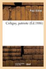 Coligny, Patriote