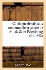 Catalogue de Tableaux Modernes de la Galerie de M., de Saint-Pétersbourg