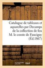 Catalogue de Tableaux Et Aquarelles Par Decamps Et Autres Artistes Modernes