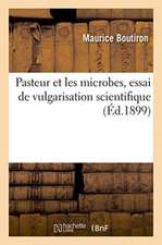 Pasteur Et Les Microbes