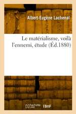 Le matérialisme, voilà l'ennemi, étude