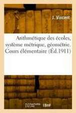 Arithmétique des écoles, système métrique, géométrie