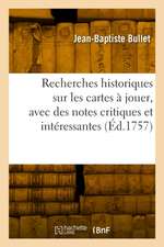 Recherches historiques sur les cartes à jouer, avec des notes critiques et intéressantes