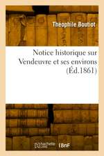 Notice historique sur Vendeuvre et ses environs