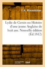 Lydie de Gersin Ou Histoire d'Une Jeune Anglaise de Huit Ans. Nouvelle Édition