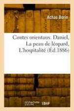 Contes orientaux. Daniel, La peau de léopard, L'hospitalité