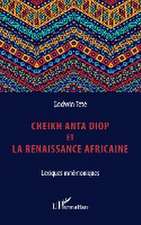 Cheikh Anta Diop et la renaissance africaine