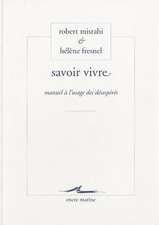 Savoir Vivre: Manuel A L'Usage Des Desesperes