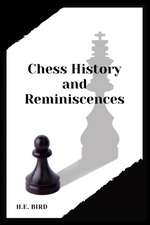 Chess History and Reminiscences