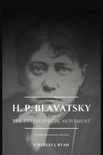 H. P. Blavatsky and the Theosophical Movement