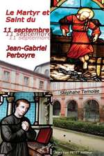 Le Martyr Et Saint Du 11 Septembre: Jean-Gabriel Perboyre