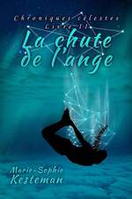 La Chute de L'Ange (Chroniques Celestes - Livre II)