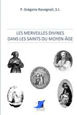 Les merveilles divines dans les saints du Moyen-Âge