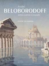 Andre Beloborodoff: Architecte, Peintre, Scenographe (Text in French)