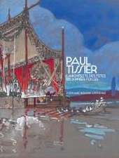 Paul Tissier. Architecte des fetes des Annees Folles.