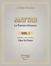 Mattab-Le Pianiste Virtuose, Vol.I: Études de piano