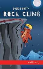 DUDES GOTTA ROCK CLIMB