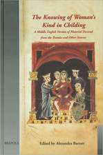 The Knowing of Woman's Kind in Childing: A Middle English Version of Material Derived from the Trotula and Other Sources