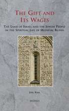 The Gift and Its Wages: The Land of Israel and the Jewish People in the Spiritual Life of Medieval Russia