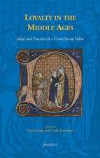 Loyalty in the Middle Ages: Ideal and Practice of a Cross-Social Value