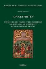 Apocryphites: Etudes Sur Les Textes Et Les Traditions Scripturaires Du Judaisme Et Du Christianisme Anciens