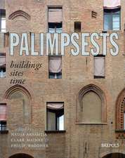 Monuments and Sites as Palimpsests