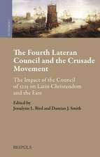 The Fourth Lateran Council and the Crusade Movement: The Impact of the Council of 1215 on Latin Christendom and the East