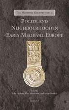 Polity and Neighbourhood in Early Medieval Europe