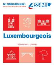 Cahier Exercices Luxembourgeois Niveau: Faux-Dbutants/Intermdiaire