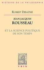 Jean-Jacques Rousseau Et La Science Politique de Son Temps