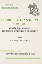 Pierre de Jean Olivi (1248-1298): Pensee Scolastique, Dissidence Spirituelle Et Societe