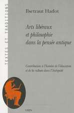 Arts Liberaux Et Philosophie Dans La Pensee Antique: Contribution A L'Histoire de L'Education Et de La Culture Dans L'Antiquite